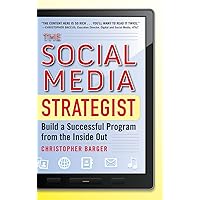 The Social Media Strategist: Build a Successful Program from the Inside Out The Social Media Strategist: Build a Successful Program from the Inside Out Kindle Hardcover