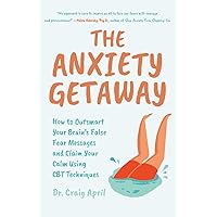 The Anxiety Getaway: How to Outsmart Your Brain’s False Fear Messages and Claim Your Calm Using CBT Techniques (Science-Based Approach to Anxiety Disorders) The Anxiety Getaway: How to Outsmart Your Brain’s False Fear Messages and Claim Your Calm Using CBT Techniques (Science-Based Approach to Anxiety Disorders) Paperback Kindle Audible Audiobook Audio CD