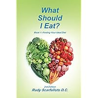 What Should I Eat?: Book 1: Finding Your Ideal Diet