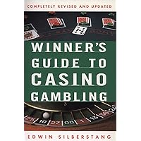 The Winner's Guide to Casino Gambling: Completely Revised and Updated (Reference) The Winner's Guide to Casino Gambling: Completely Revised and Updated (Reference) Paperback Hardcover Mass Market Paperback