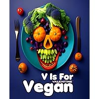 V Is For Valentine Vegan: Valentines Day Gifts For Vegan Lovers And Vegetarian, Funny Blank Lined Notebook Journal Diary