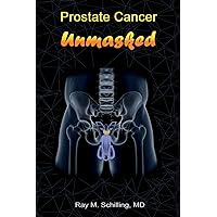 Prostate Cancer Unmasked Prostate Cancer Unmasked Paperback Kindle