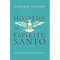 Hospeda al Espíritu Santo (Spanish edition) Hospeda al Espíritu Santo (Spanish edition) Paperback Kindle Hardcover