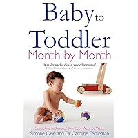 Baby to Toddler Month by Month Baby to Toddler Month by Month Paperback Kindle