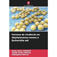 Factores de virulência em Staphylococcus aureus e Escherichia coli (Portuguese Edition)