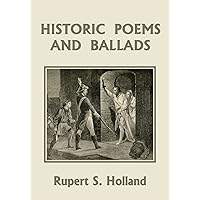 Historic Poems and Ballads (Yesterday's Classics) Historic Poems and Ballads (Yesterday's Classics) Paperback Kindle Hardcover