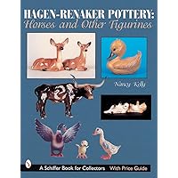 Hagen-Renaker Pottery: Horses and Other Figurines (Schiffer Design Books) Hagen-Renaker Pottery: Horses and Other Figurines (Schiffer Design Books) Paperback Mass Market Paperback