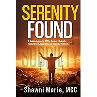 Serenity Found: A Guided Journey to CBT for Recovery, Sobriety, Peace, Growth, Happiness and Healing + Workbook For Men 2-in-1 Book Serenity Found: A Guided Journey to CBT for Recovery, Sobriety, Peace, Growth, Happiness and Healing + Workbook For Men 2-in-1 Book Paperback Kindle Hardcover