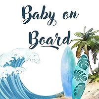 Baby On Board: Surfboard Baby Shower Guest BookTropical surfing Adventure Themed Boy + BONUS Gift Tracker Log and Keepsake Pages | Advice for Parents Sign-In Baby On Board: Surfboard Baby Shower Guest BookTropical surfing Adventure Themed Boy + BONUS Gift Tracker Log and Keepsake Pages | Advice for Parents Sign-In Paperback