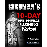 Gironda's 10 Day Peripheral Flushing Workout Gironda's 10 Day Peripheral Flushing Workout Kindle