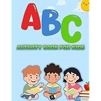 ABC Activity Book for Kids: 100+ amazing alphabet images and tracing letters for pre-schoolers