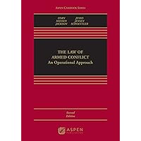 Law of Armed Conflict: An Operational Approach (Aspen Casebook Series) Law of Armed Conflict: An Operational Approach (Aspen Casebook Series) Kindle Hardcover