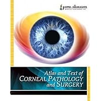 Atlas and Text of Corneal Pathology and Surgery Atlas and Text of Corneal Pathology and Surgery Hardcover Paperback