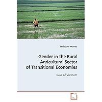 Gender in the Rural Agricultural Sector of Transitional Economies: Case of Vietnam Gender in the Rural Agricultural Sector of Transitional Economies: Case of Vietnam Paperback