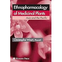 Ethnopharmacology of Medicinal Plants: Asia and the Pacific Ethnopharmacology of Medicinal Plants: Asia and the Pacific Hardcover Paperback