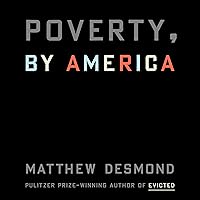 Poverty, by America Poverty, by America Audible Audiobook Paperback Kindle Hardcover