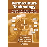 Vermiculture Technology: Earthworms, Organic Wastes, and Environmental Management Vermiculture Technology: Earthworms, Organic Wastes, and Environmental Management Paperback Kindle Hardcover