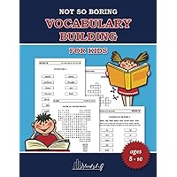Not so boring vocabulary building for kids: Practice spelling and writing and build vocabulary for kids with consonant blends exercises, word search ... games. (Not So Boring Learning for Kids)