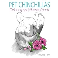 Pet Chinchillas: Coloring and Activity Book Pet Chinchillas: Coloring and Activity Book Paperback