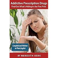 Addictive Prescription Drugs: Find Out What's Hiding in the Find Print Addictive Prescription Drugs: Find Out What's Hiding in the Find Print Paperback