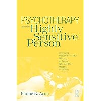Psychotherapy and the Highly Sensitive Person Psychotherapy and the Highly Sensitive Person Paperback Audible Audiobook Kindle Hardcover Audio CD