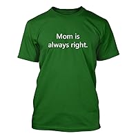 Mom Always Right #157 - A Nice Funny Humor Men's T-Shirt