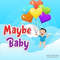 Maybe Baby: A Child's Memoir of Gratitude for their Parents' Unrelenting Sacrifice