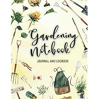 Gardening Notebook: Journal and Logbook
