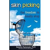 Skin Picking: The Freedom to Finally Stop Skin Picking: The Freedom to Finally Stop Paperback Kindle