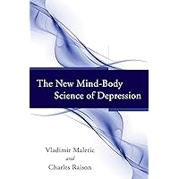 The New Mind-Body Science of Depression The New Mind-Body Science of Depression Hardcover Kindle