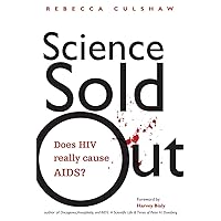 Science Sold Out: Does HIV Really Cause AIDS? (Terra Nova) Science Sold Out: Does HIV Really Cause AIDS? (Terra Nova) Paperback