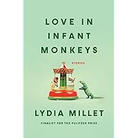 Love in Infant Monkeys: Stories Love in Infant Monkeys: Stories Paperback Kindle Audible Audiobook