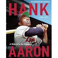 Hank Aaron: A Tribute To The Hammer 1934-2021 Hank Aaron: A Tribute To The Hammer 1934-2021 Paperback Kindle