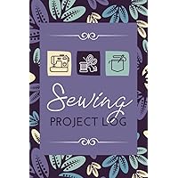 Sewing Project Log: A Sewer's Planner to Record Sewing Projects, Measurements, Material Lists, Sketches & Construction Notes | Sewing Tracker Organizer for Fashion Designers & Dressmakers