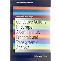 Collective Actions in Europe: A Comparative, Economic and Transsystemic Analysis (SpringerBriefs in Law) Collective Actions in Europe: A Comparative, Economic and Transsystemic Analysis (SpringerBriefs in Law) Kindle Paperback