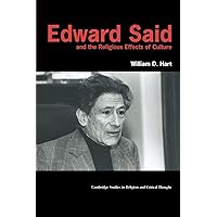 Edward Said and the Religious Effects of Culture (Cambridge Studies in Religion and Critical Thought, Series Number 8) Edward Said and the Religious Effects of Culture (Cambridge Studies in Religion and Critical Thought, Series Number 8) Paperback