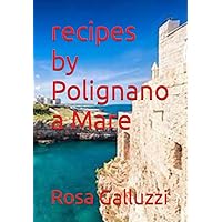 recipes by Polignano a Mare recipes by Polignano a Mare Paperback Kindle