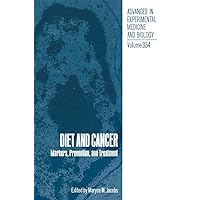 Diet and Cancer: Markers, Prevention, and Treatment (Advances in Experimental Medicine and Biology, 375) Diet and Cancer: Markers, Prevention, and Treatment (Advances in Experimental Medicine and Biology, 375) Hardcover Paperback