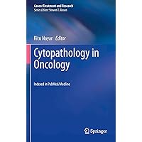 Cytopathology in Oncology (Cancer Treatment and Research Book 160) Cytopathology in Oncology (Cancer Treatment and Research Book 160) Kindle Hardcover Paperback