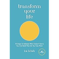 Transform Your Life Transform Your Life Kindle Paperback
