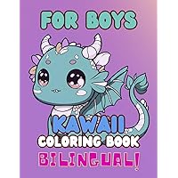 Kawaii Coloring Book For Boys: Fun bilingual coloring book for kids, including English and Spanish! For all Ages | Really Cool and Educational ... Superheroes, Dragons, Fantasy, Robots Kawaii Coloring Book For Boys: Fun bilingual coloring book for kids, including English and Spanish! For all Ages | Really Cool and Educational ... Superheroes, Dragons, Fantasy, Robots Paperback
