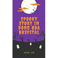 Spooky Story In Dong Hoa Hospital Spooky Story In Dong Hoa Hospital Kindle Paperback