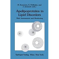 Apolipoproteins in Lipid Disorders: Risk Assessment and Monitoring Apolipoproteins in Lipid Disorders: Risk Assessment and Monitoring Paperback