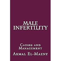 Male Infertility: Causes and Management Male Infertility: Causes and Management Kindle Paperback