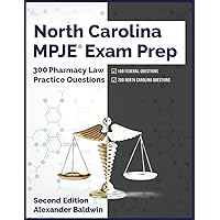 North Carolina MPJE Exam Prep: 300 Pharmacy Law Practice Questions, Second Edition