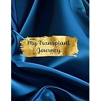 My Transplant Journey: Transplant Planner My Transplant Journey: Transplant Planner Paperback