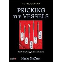 Pricking the Vessels: Bloodletting Therapy in Chinese Medicine Pricking the Vessels: Bloodletting Therapy in Chinese Medicine Paperback eTextbook