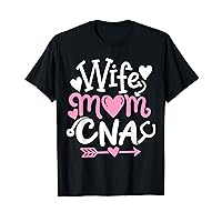 CNA Wife Mom Mothers Day Certified Nursing Assistant T-Shirt