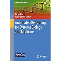 Automated Reasoning for Systems Biology and Medicine (Computational Biology Book 30) Automated Reasoning for Systems Biology and Medicine (Computational Biology Book 30) Kindle Hardcover Paperback