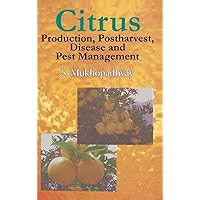 Citrus: Production, Post Harvest, Disease and Pest Management Citrus: Production, Post Harvest, Disease and Pest Management Hardcover